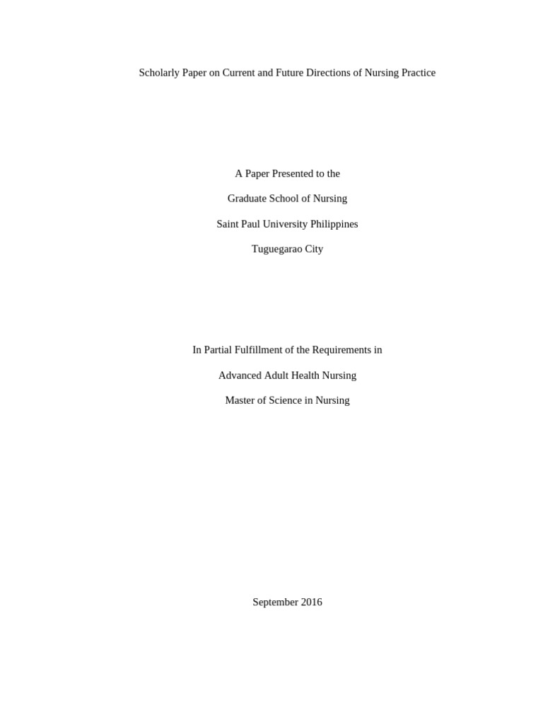 Scholarly Paper On Current and Future Directions of Nursing Practice ...