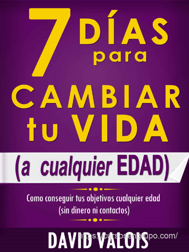 7 Dias para Cambiar Tu Vida - David Valois | PDF | Mente | Dinero