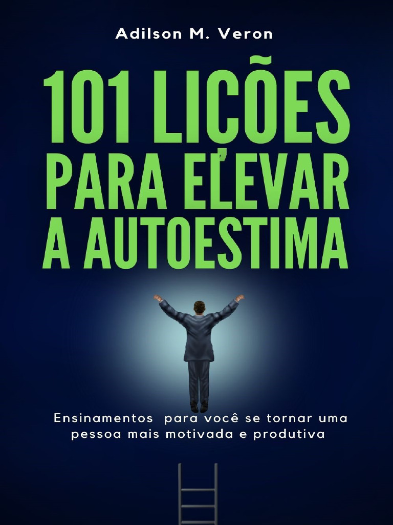 101 Licoes para Elevar A Autoestima PDF | PDF | Autoestima | Pensamento