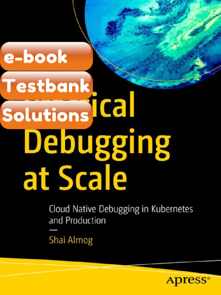 eBook & Testbank Practical Debugging at Scale Cloud Native Debugging in ...