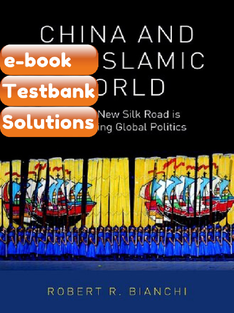 eBook & Testbank China and the Islamic World How the New Silk Road is ...