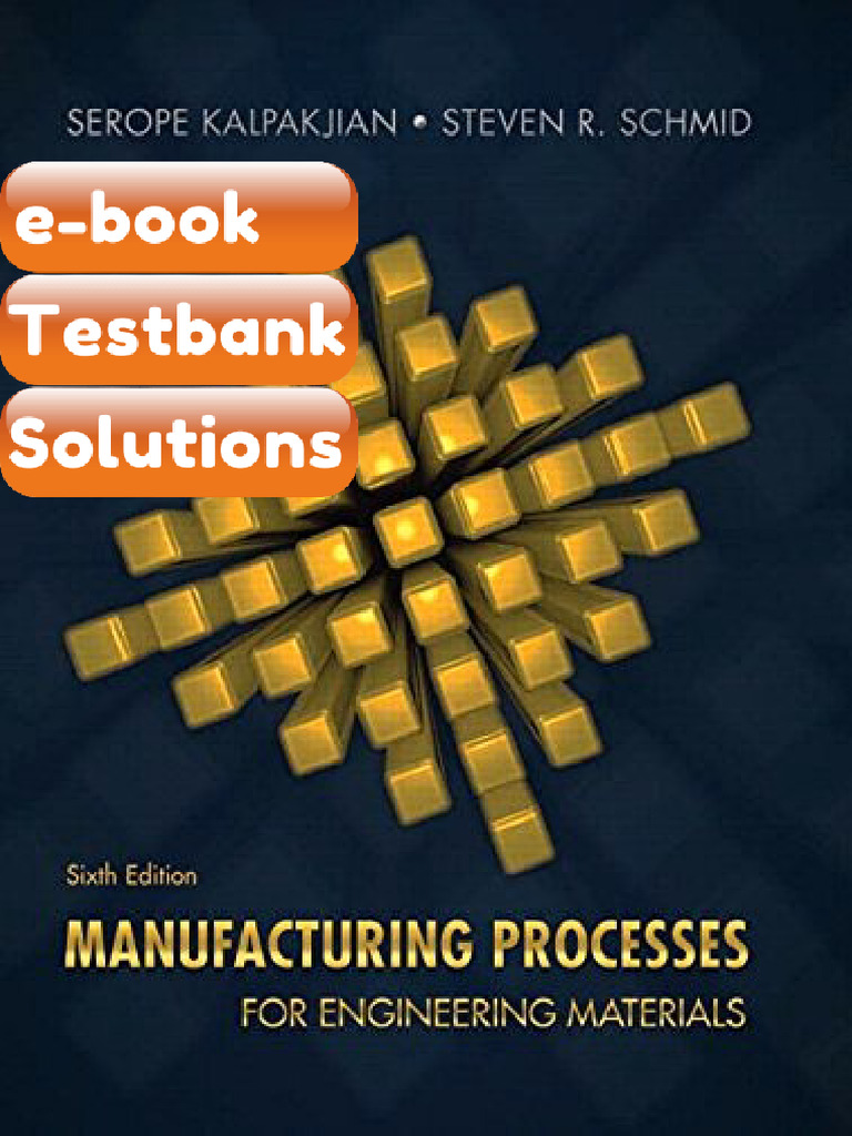 eBook & Testbank Manufacturing Processes for Engineering Materials in ...