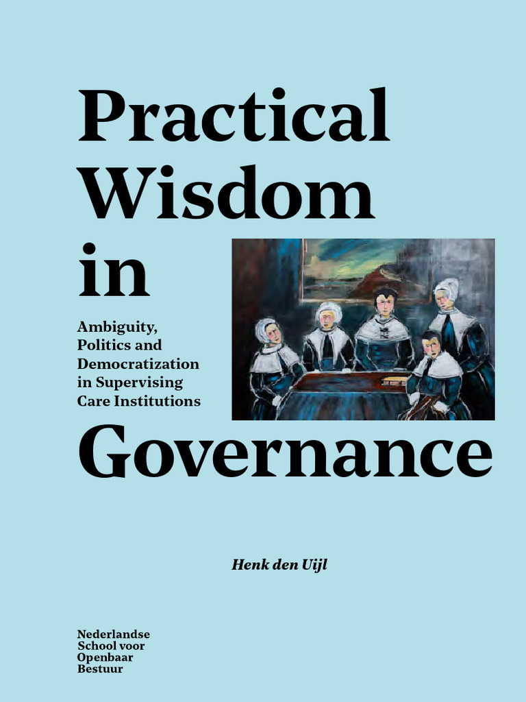 Practical Wisdom in Governance Henk Den Uijl | PDF | Governance | Wisdom