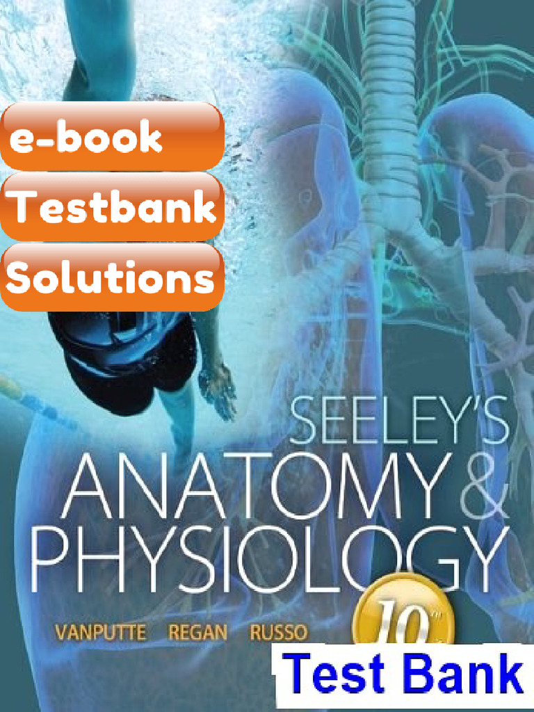 Seeleys Anatomy and Physiology 10th Edition VanPutte Ebook & Testbank ...