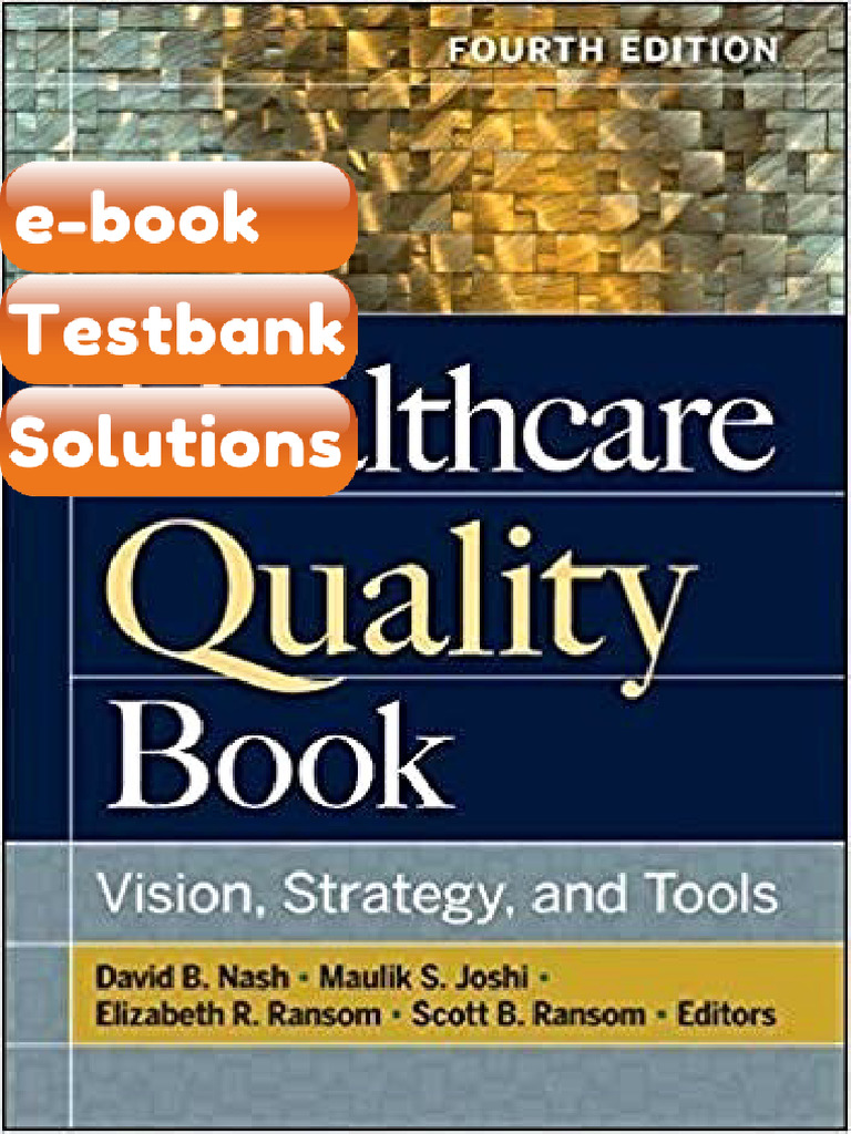 Testbank - The Healthcare Quality Book Vision Strategy and Tools 4th ...