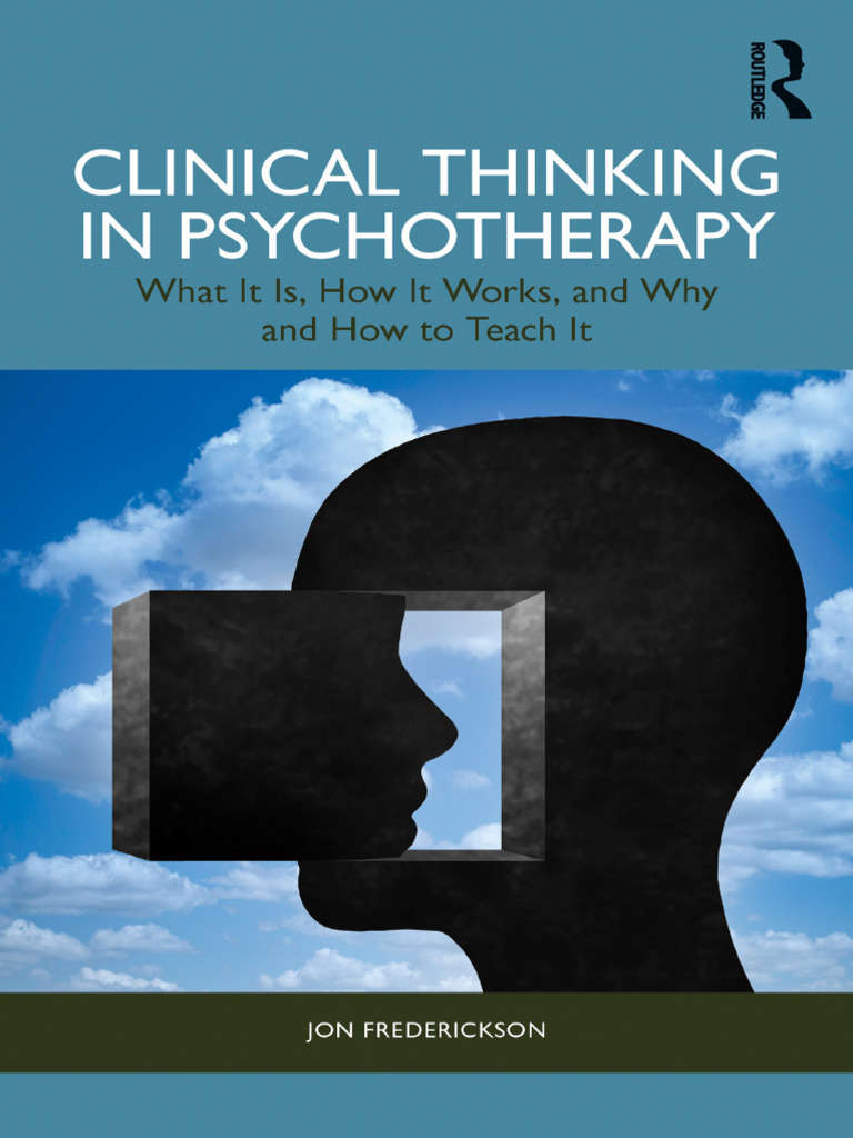 Clinical Thinking in Psychotherapy What It Is How | PDF | Psychotherapy ...
