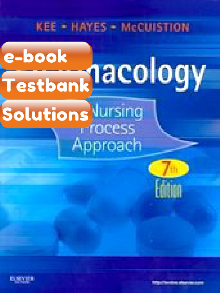Testbank - Pharmacology A Nursing Process Approach Kee 7th Edition ...