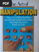 Download the Art of Manipulation How to Get What You Want Out of People in Business in Your Personal Life and in Your Love Life by adycv8 SN99790992 doc pdf