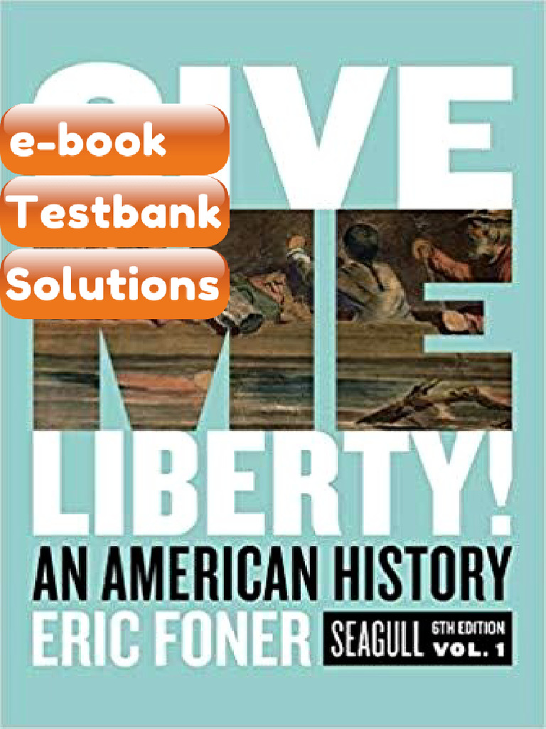 Testbank Give Me Liberty an American History Seagull Sixth Edition