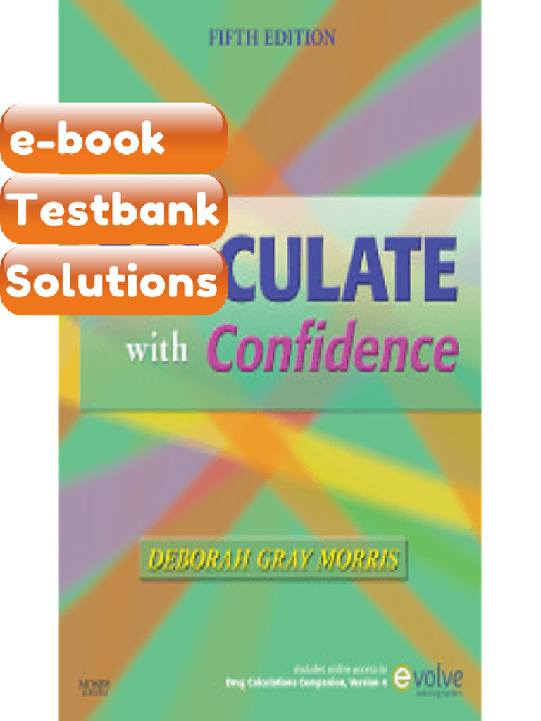 Testbank - Calculate With Confidence 5th Edition by Deborah Gray Morris ...