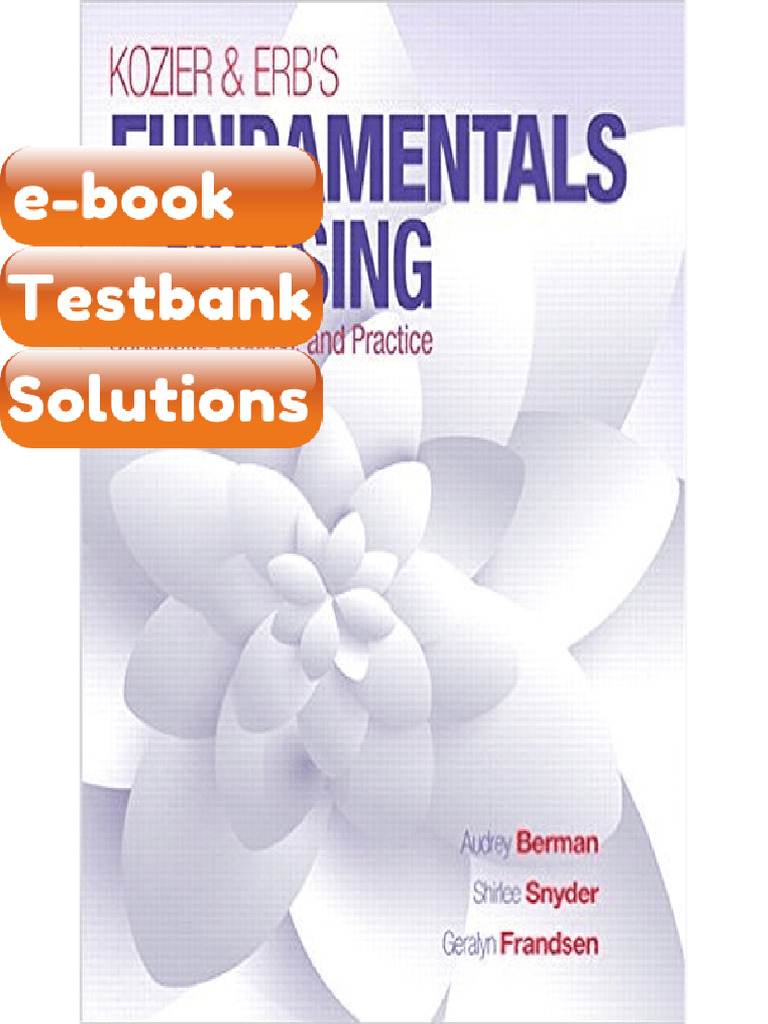 Testbank - Kozier and Erbs Fundamentals of Nursing 10th Edition by ...