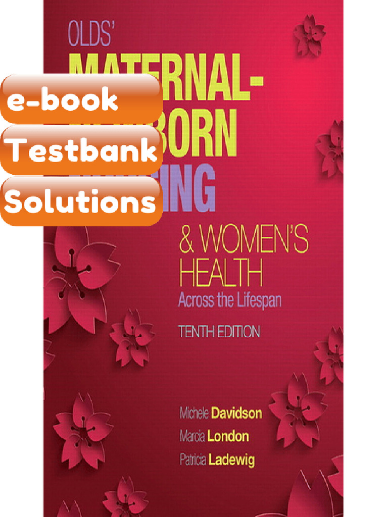 Testbank - Olds MaternalNewborn Nursing Womens Health Across the ...