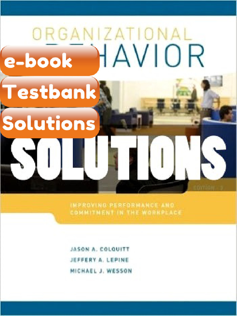 Testbank - Organizational Behavior Improving Performance and Commitment ...