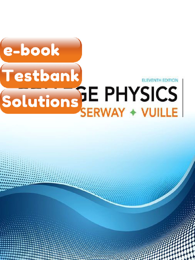 Testbank - College Physics 11th Edition Raymond A Serway Chris Vuille ...