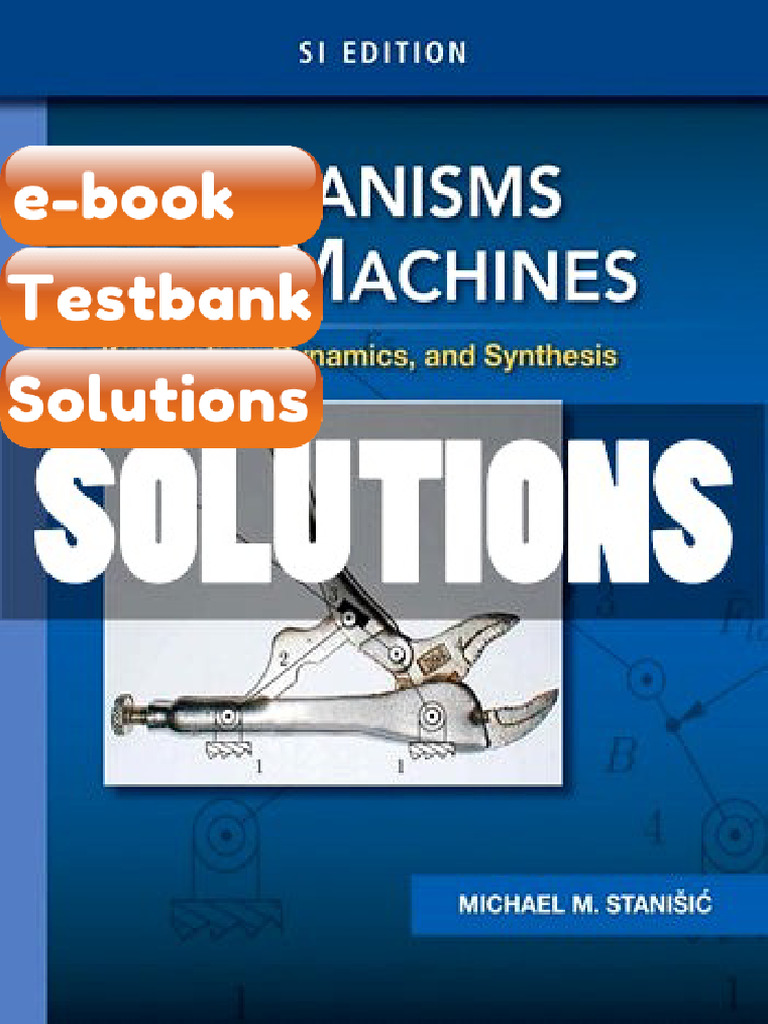 Testbank - Mechanisms and Machines Kinematics Dynamics and Synthesis SI ...