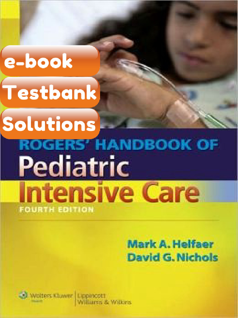 Testbank - Rogers Handbook of Pediatric Intensive Care 4th Edition ...