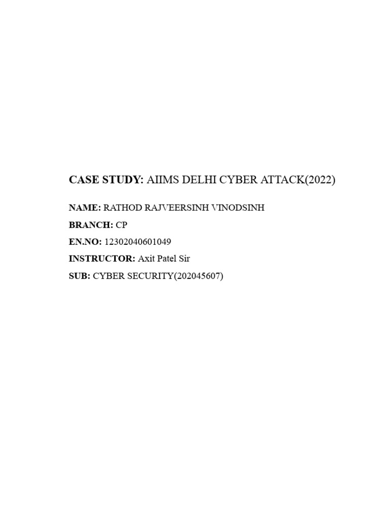 Case Study - Aiims Delhi Cyber Attack (2022) | PDF | Security ...