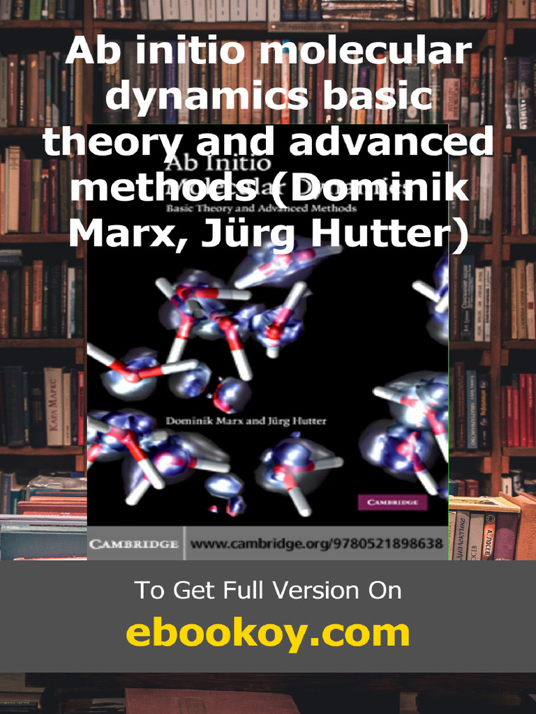 Ab Initio Molecular Dynamics Basic Theory and Advanced Methods Dominik ...