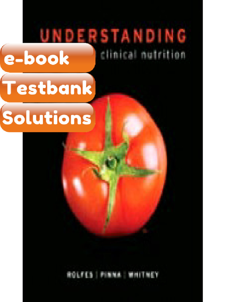 Understanding Normal and Clinical Nutrition 9th Edition Testbank