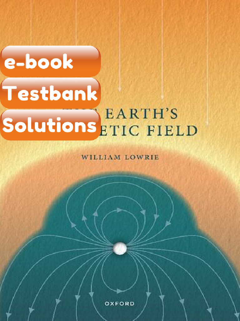The Earths Magnetic Field Lowrie Ebook & Testbank | PDF | Subscription ...