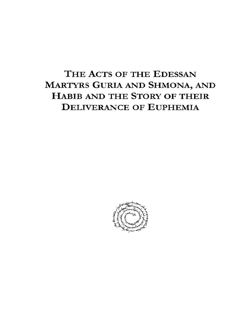 The Acts of The Edessan Martyrs Guria and Shmona and Habib and The ...