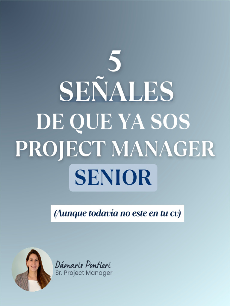 5 Se Ales de Que Ya Sos Project Manager Senior 1769020009 | PDF