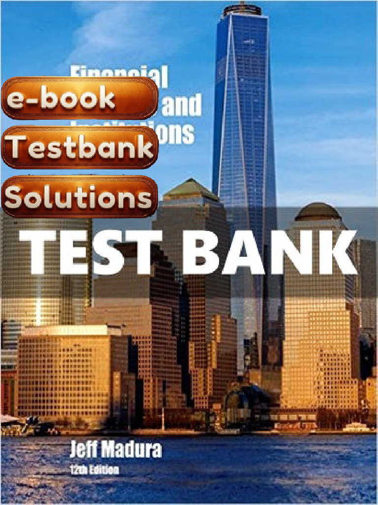 Testbank - Financial Markets and Institutions 12th Edition Jeff Madura ...