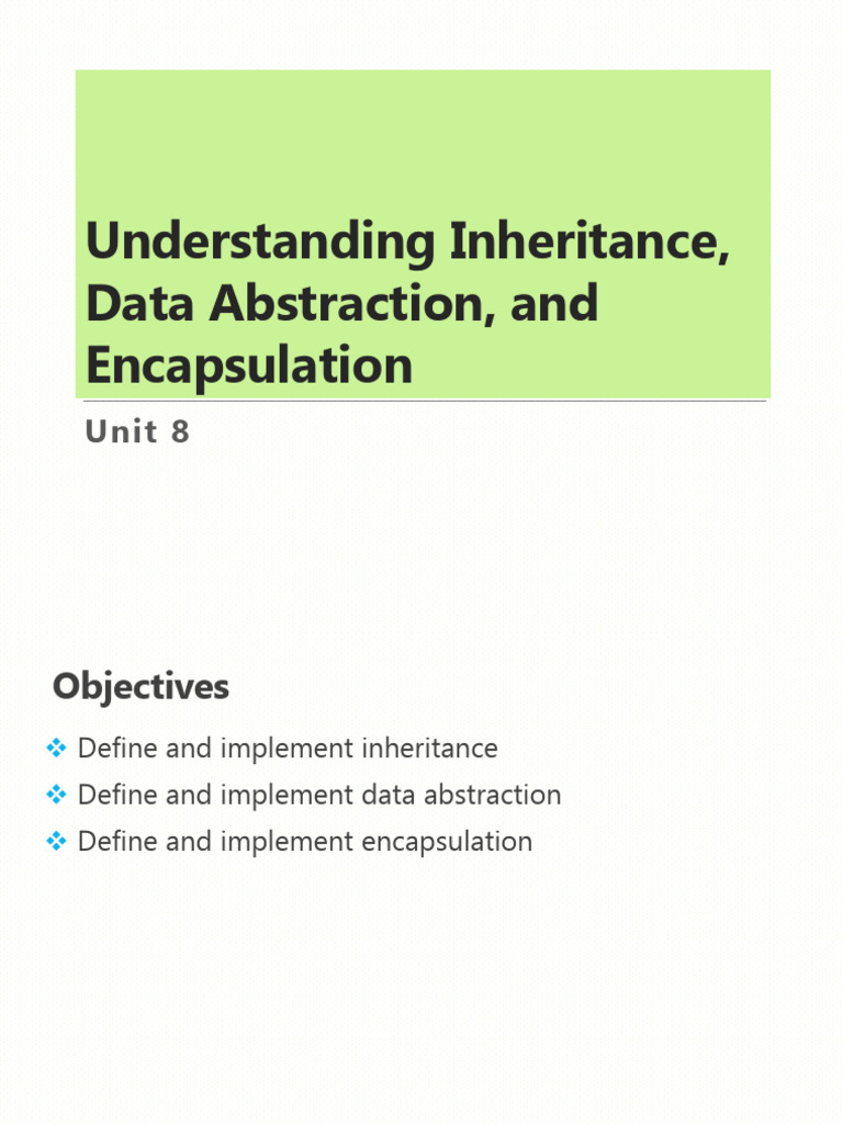 Unit 8 Understanding Inheritance, Data Abstraction, and Encapsulation ...