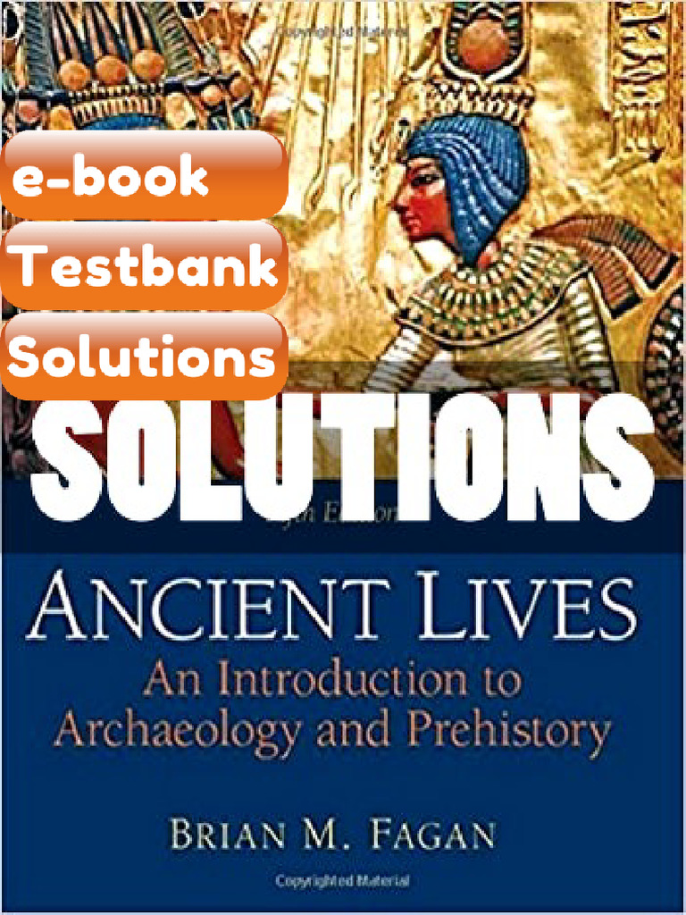 Ebook & Testbank Ancient Lives An Introduction To Archaeology and ...