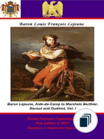 The Memoirs of Baron Lejeune, Aide-de-Camp to Marshals Berthier, Davout and Oudinot.
