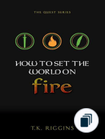 How to Set the World on Fire