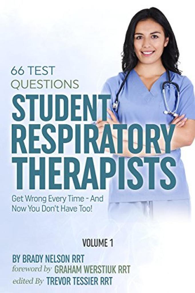 Respiratory Therapy Board Exam Preparation Series by Brady Nelson RRT ...