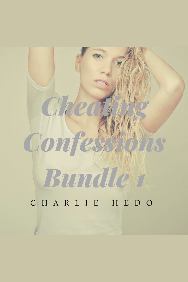 Cuckolding Cheating Confessions Series