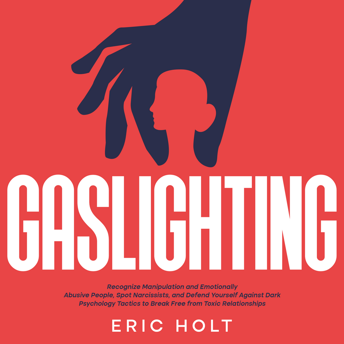 Breaking Free from Gaslighting and Narcissistic Abuse Series by Eric ...