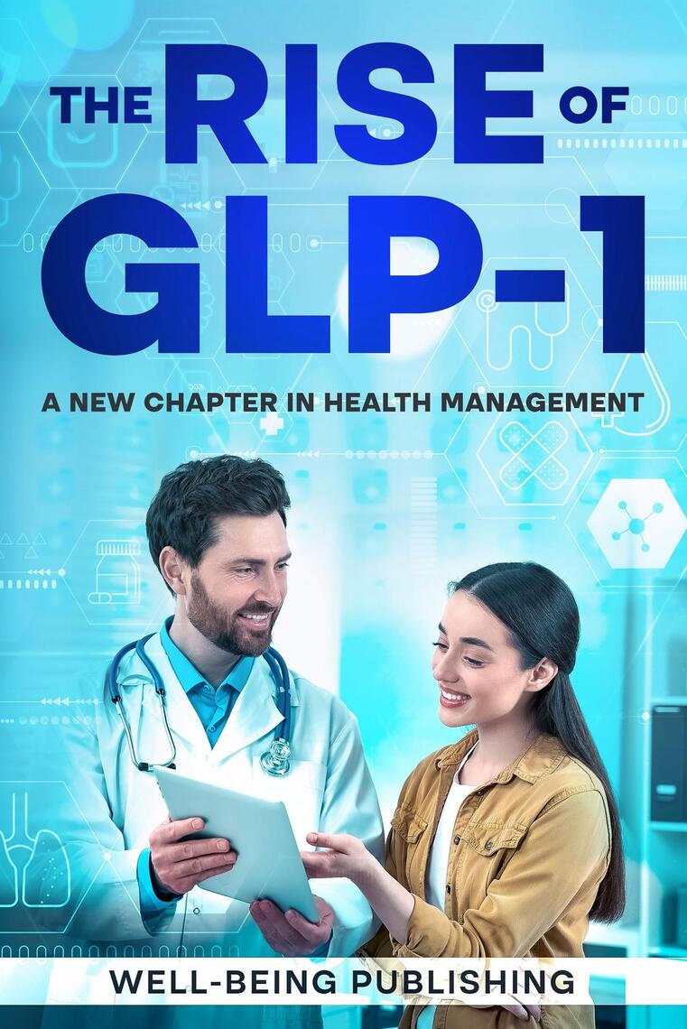 The Rise of GLP-1 by Well-Being Publishing (Ebook) - Read free for 30 days