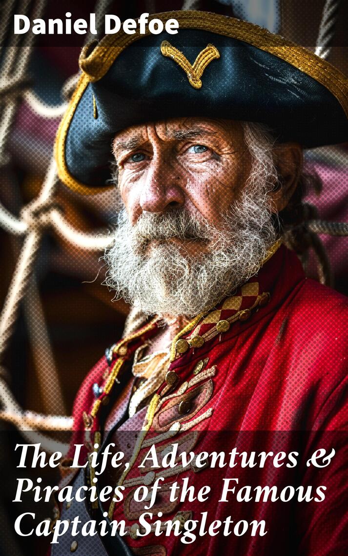 The Life, Adventures & Piracies of the Famous Captain Singleton by ...