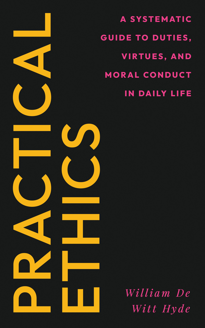 Practical Ethics by William De Witt Hyde (Ebook) - Read free for 30 days