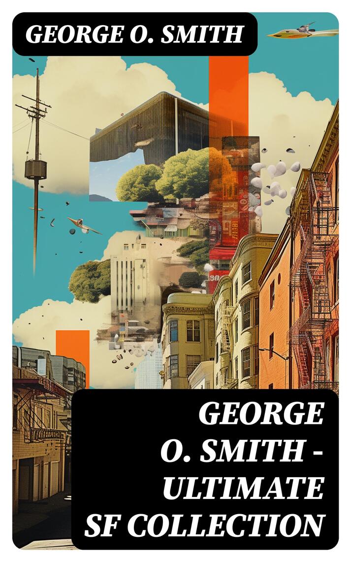 George O. Smith – Ultimate SF Collection by George O. Smith (Ebook ...