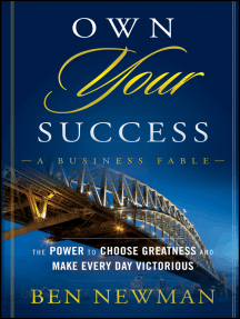 Own Your Success: The Power to Choose Greatness and Make Every Day Victorious
