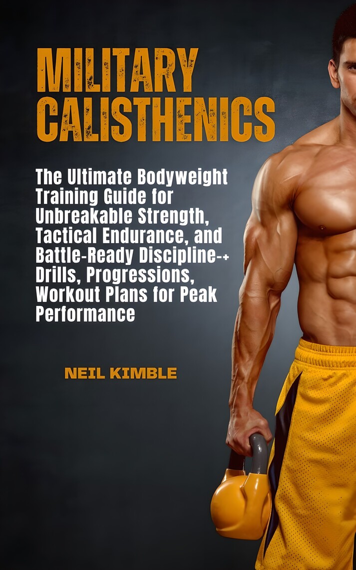 Military Calisthenics by Neil Kimble (Ebook) - Read free for 30 days