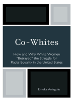 Co-Whites: How and Why White Women 'Betrayed' the Struggle for Racial Equality in the United States