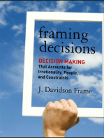 Framing Decisions: Decision-Making that Accounts for Irrationality, People and Constraints