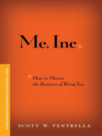 Me, Inc. How to Master the Business of Being You: A Personalized Program for Exceptional Living