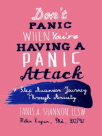 Don't Panic When You're Having A Panic Attack: A 7 Step  Ascension  Journey  Through  Anxiety