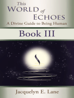 This World of Echoes - Book Three: A Divine Guide to Being Human