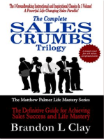 The Complete Sales Crumbs Trilogy: The Definitive Guide to Achieving Sales Success and Life Mastery