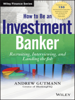 How to Be an Investment Banker: Recruiting, Interviewing, and Landing the Job