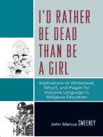 I'd Rather Be Dead Than Be a Girl: Implications of Whitehead, Whorf, and Piaget for Inclusive Language in Religious Education