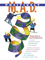 Positively M. A. D.: Making a Difference in Your Organizations, Communities, and the World