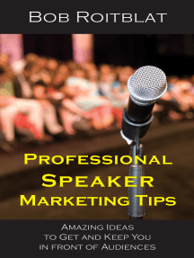 Professional Speaker Marketing Tips: Amazing Ideas to Get and Keep You in Front of Audiences